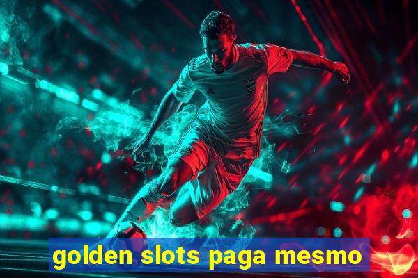 golden slots paga mesmo